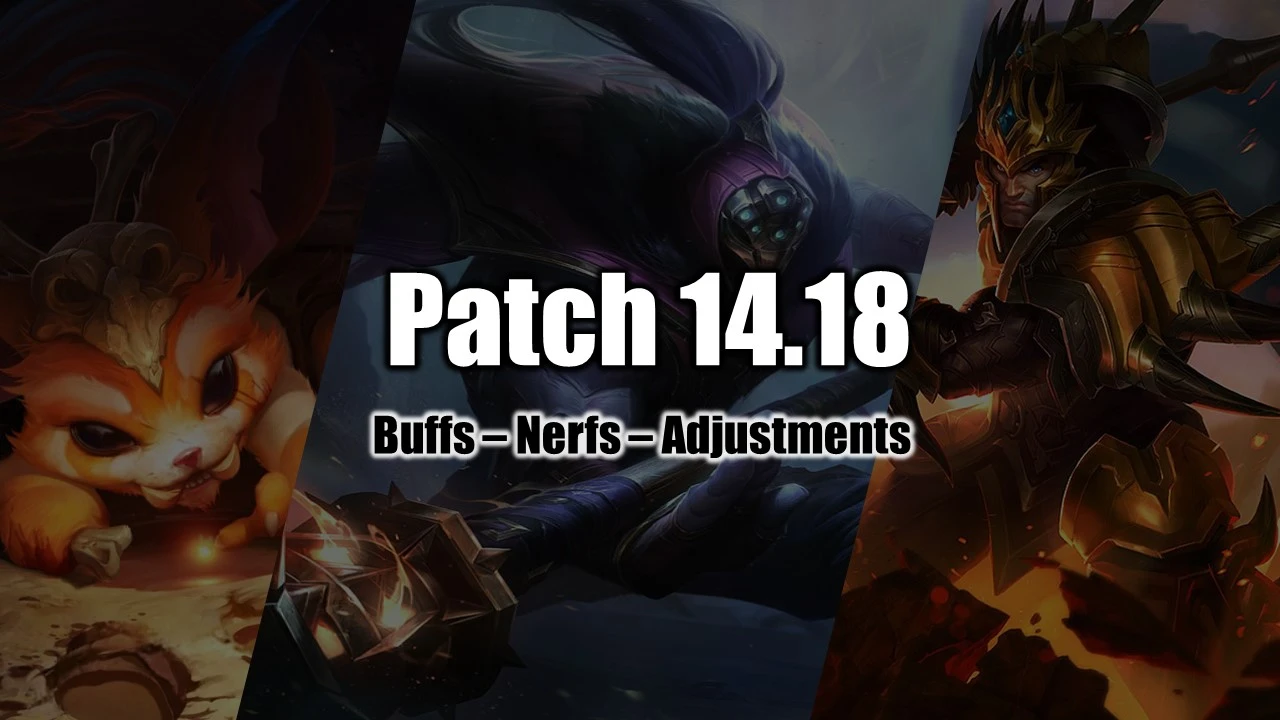 League Of Legends Patch Notes 14 18 Buffs Nerfs And Adjustments