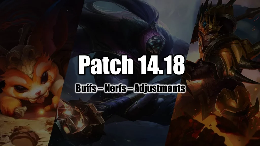 Lol Patch notes 14.18